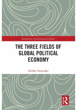 The Three Fields of Global Political Economy