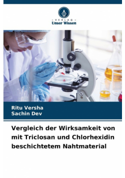Vergleich der Wirksamkeit von mit Triclosan und Chlorhexidin beschichtetem Nahtmaterial