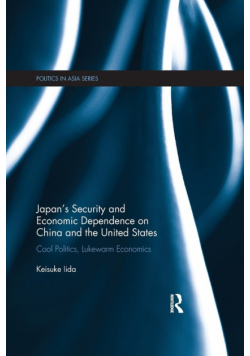 Japan's Security and Economic Dependence on China and the United States