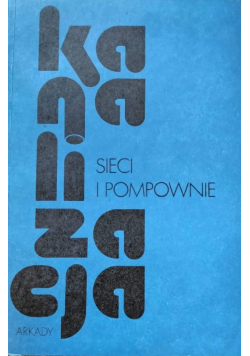 Kanalizacja sieci i pompownie Tom 1