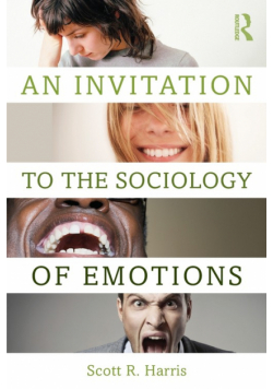 An Invitation to the Sociology of Emotions