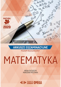 Matematyka Matura 2020 Arkusze egzaminacyjne Poziom rozszerzony