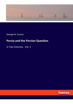 Persia and the Persian Question