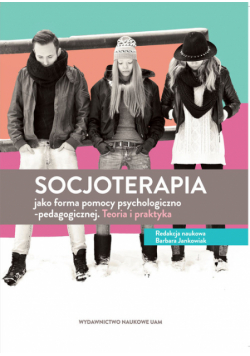 Socjoterapia jako forma pomocy psychologiczno-pedagogicznej