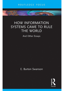 How Information Systems Came to Rule the World