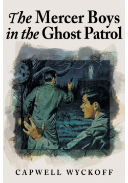 The Mercer Boys in the Ghost Patrol