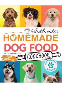 The Authentic Homemade Dog Food Cookbook