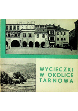 Wycieczki w okolice Tarnowa