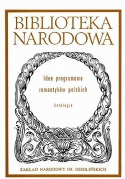 Idee programowe romantyków polskich Antologia