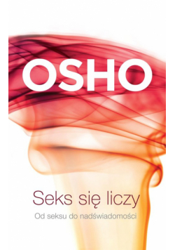 Seks się liczy. Od seksu do nadświadomości wyd. 2024