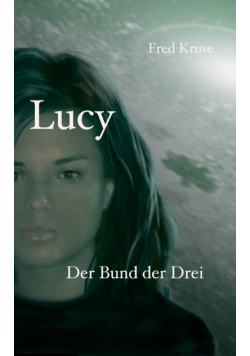 Lucy - Der Bund der Drei (Band 3)