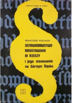 Ustawodawstwo rasistowskie III Rzeszy i jego stosowanie na Górnym Śląsku