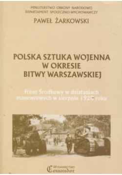 Polska Sztuka Wojenna w Okresie Bitwy Warszawskiej