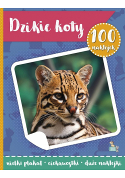 Dzikie koty. 100 naklejek z plakatem