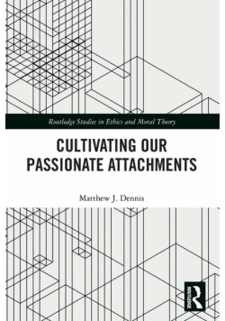 Cultivating Our Passionate Attachments