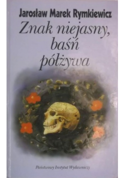 Znak niejasny baśń półżywa
