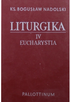 Liturgika  Eucharystia Tom 4