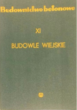 Budownictwo betonowe XI.  Budowle wiejskie