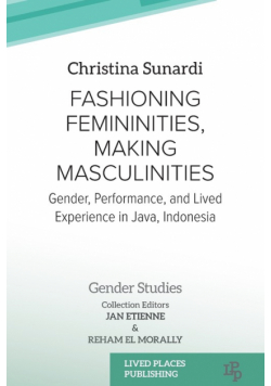 Fashioning Femininities, Making Masculinities