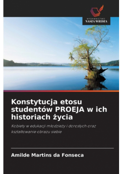 Konstytucja etosu studentów PROEJA w ich historiach życia