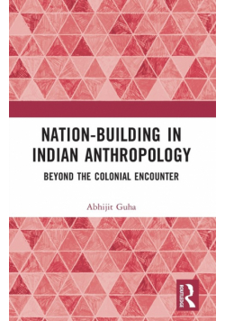 Nation-Building in Indian Anthropology