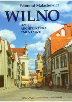 Wilno: Dzieje architektura cmentarze
