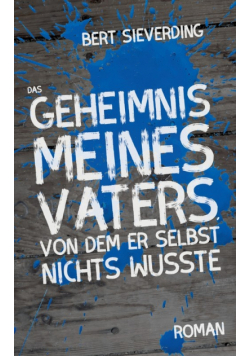Das Geheimnis meines Vaters, von dem er selbst nichts wusste