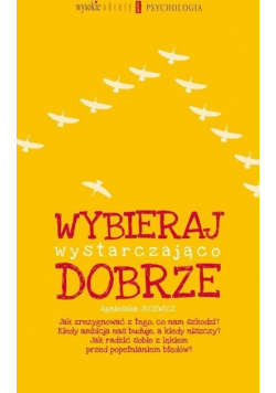 Wybieraj wystarczająco dobrze