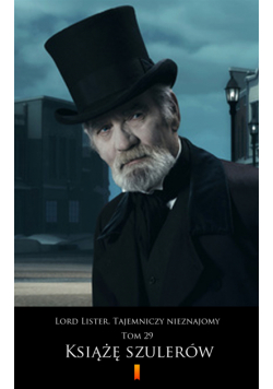 Lord Lister. Tajemniczy nieznajomy. Tom 29. Książę szulerów