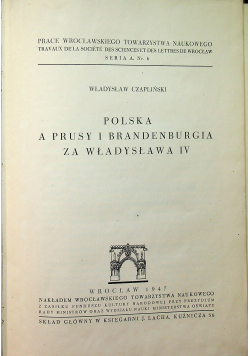 Polska a prusy i Brandenburgia za Władysława IV 1947 r.