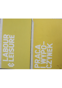 Praca i wypoczynek \ Labour Leisure