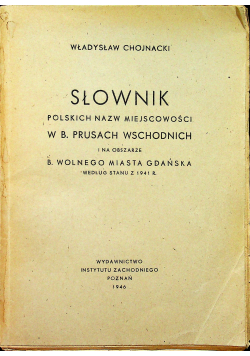Słownik polskich nazw miejscowości w B Prusach Wschodnich 1946 r