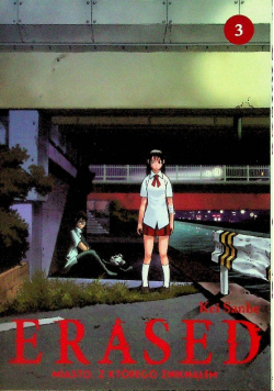 Erased Miasto z którego zniknąłem Tom 3