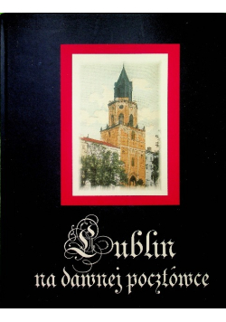 Lublin na dawnej pocztówce