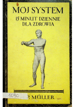 Mój system 15 minut dziennie dla zdrowia 1910 r.