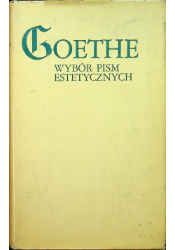 Goethe Wybór pism estetycznych