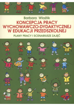 Koncepcja pracy wychowaczo dydaktycznej w edukacji przedszkolnej