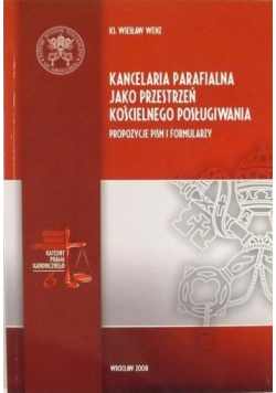 Kancelaria parafialna jako przestrzeń kościelnego posługiwania
