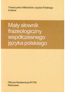 Mały słownik frazeologiczny współczesnego języka polskiego