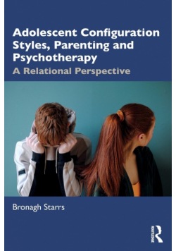 Adolescent Configuration Styles, Parenting and Psychotherapy