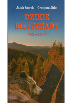 Dzikie Bieszczady Przewodnik