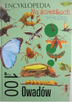 Encyklopedia na ścieżkach wiedzy 100 owadów