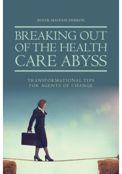 Breaking Out of the Health Care Abyss