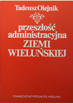 Przeszłość administracyjna ziemi wieluńskiej