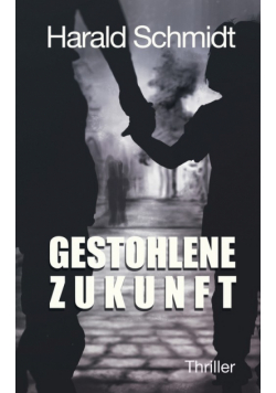 Gestohlene Zukunft