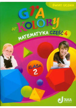 Gra w kolory 2 Matematyka: Podręcznik z ćwiczeniami część 4