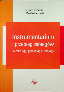 Instrumentarium i przebieg zabiegów w chirurgii ginekologii i urologii