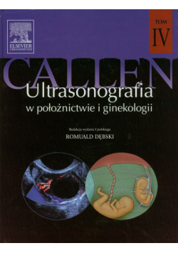 Callen Peter W. - Ultrasonografia w położnictwie i ginekologii Tom IV
