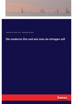 Die moderne Ehe und wie man sie ertragen soll