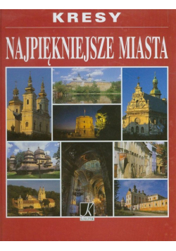 Kresy. Najpiękniejsze miasta